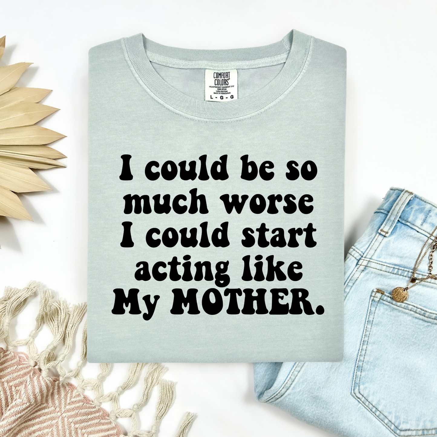 Acting Like My Mother Tee.