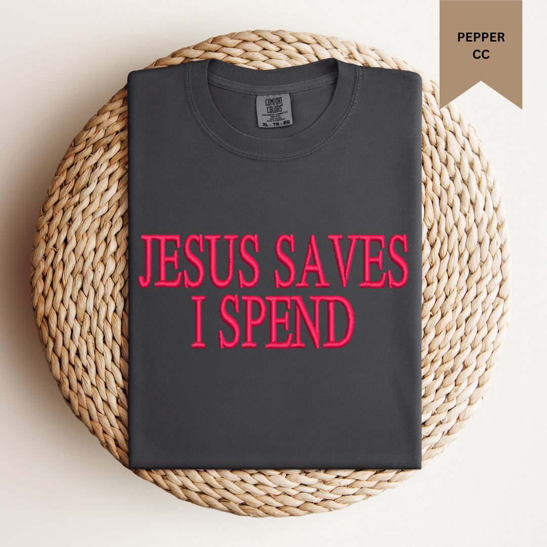 Jesus Saves I Spend Tee.
