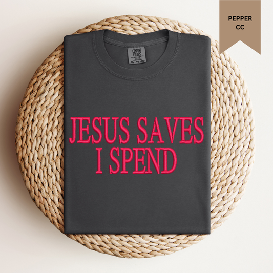 Jesus Saves I Spend Tee.