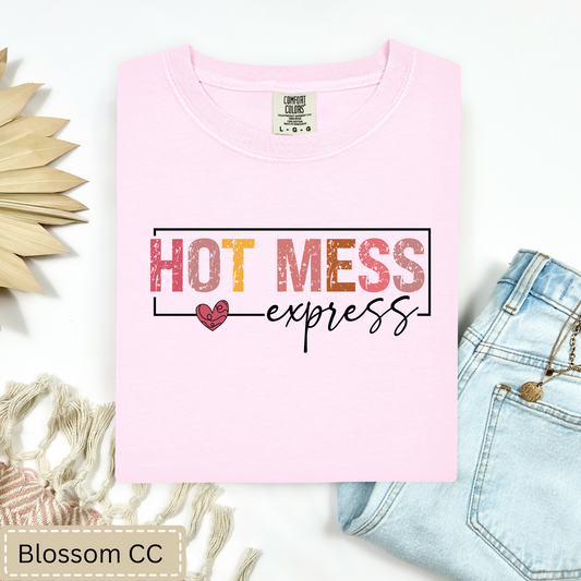 Hot Mess Express Tee.